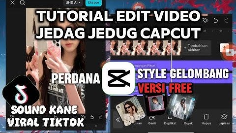 Tutorial edit video jedag jedug capcut | style gelombang versi free | tayang perdana