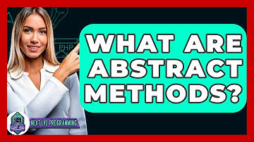 What Are Abstract Methods? - Next LVL Programming