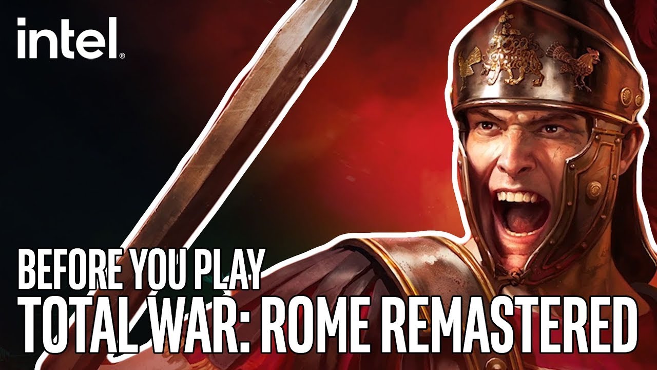 Before You Play - Total War: Rome Remastered | Intel Gaming