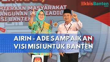 [FULL] Visi Misi Airin Rachmi Diany - Ade Sumardi di Debat Perdana Pilkada Banten