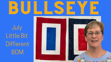 Bullseye - July Little Bit Different BOM