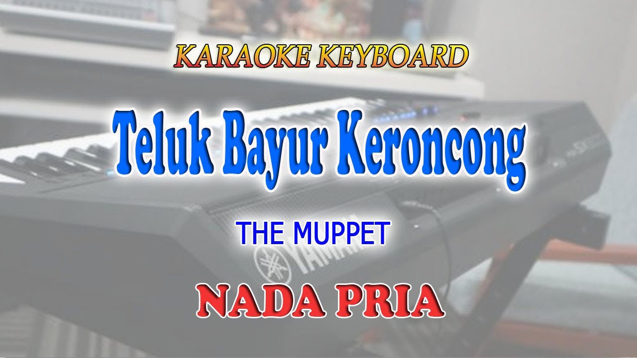 TELUK BAYUR ll KARAOKE KERONCONG ll THE MUPPET ll NADA PRIA A=DO