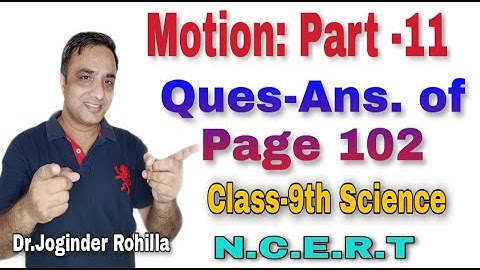 Motion: Part-11 "Questions-Answers of Page-102" NCERT Science Book of 9th Class.