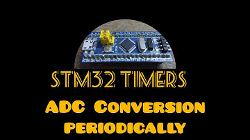 STM32 TIMERS : triggered ADC Conversion periodically || STM32CubeIDE || ADC || Timer