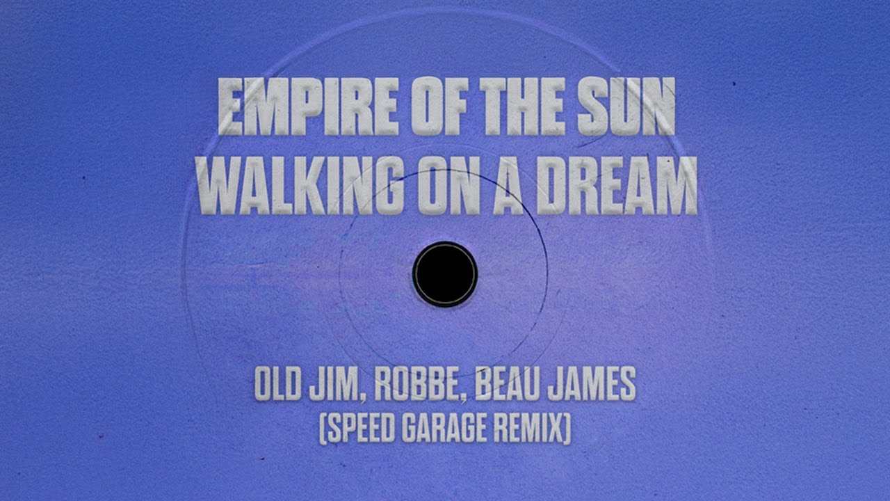 Empire Of The Sun - Walking On A Dream (Old Jim, Robbe, Beau James Remix) (SPEED GARAGE/UKG) Empire Of The Sun - Walking On A Dream (Old Jim, Robbe, Beau James Remix) (SPEED GARAGE/UKG)