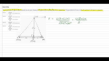 Three particales `P,Q` and `R` are placedd as per given Masses of `P,Q`