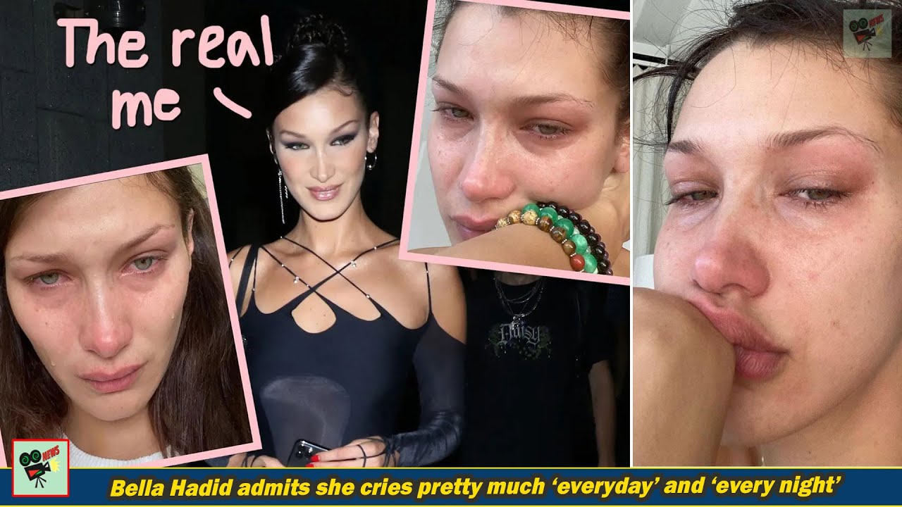 Bella Hadid admits she cries pretty much 'everyday' and 'every night'