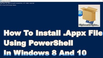 How to install .Appx File Using PowerShell In Windows 8 and 10