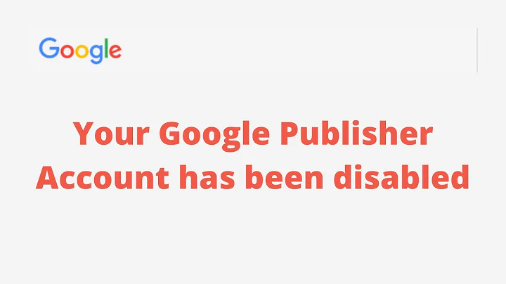 Your Google Publisher Account has been disabled - Solution