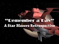 CPF Reviews #3: Remember a Day-A &quot;Star Blazers&quot; Retrospective