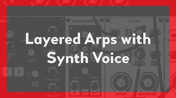 Layered Arp Patch with SynthVoice | Voltage Modular 2 Tutorial