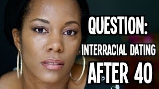 Black Women Interracial Dating After 40?