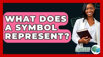 What Does A Symbol Represent? - The Language Library