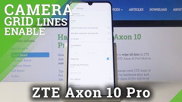 How to Turn On Camera Grid Lines in ZTE Axon 10 Pro – Camera Settings