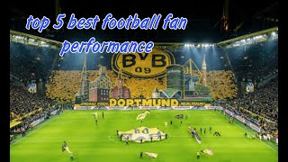 Top 5 Best Football Fan Performance