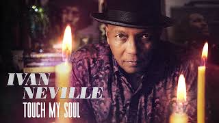 Ivan Neville - "Touch My Soul" (Official Audio)