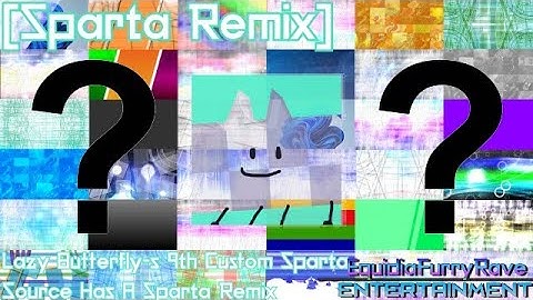 [Sparta Remix] Lazy Butterfly s 9th Custom Sparta Source Has A Sparta Remix