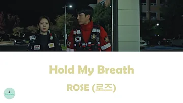 ROSE (로즈) - Hold My Breath (The First Responders OST || 소방서 옆 경찰서)