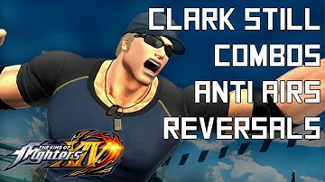 Clark Still Quick Combo Guide - The King of Fighters XIV (KOFXIV)