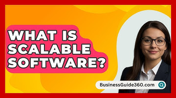 What Is Scalable Software? - BusinessGuide360.com