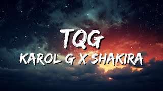 Karol G x Shakira - TQG (Letra)