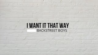 I WANT IT THAT WAY - BACKSTREET BOYS (Lyrics & Cover)