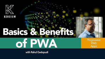 Basics & Benefits of PWA