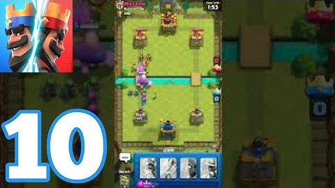 Clash Royale -  Gameplay Walkthrough Part 10 (iOS, Android)