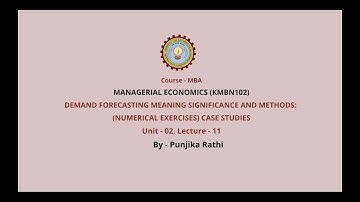 Managerial Economics | Demand Forecasting Meaning, Significance and Methods (Numerical Exercises)...