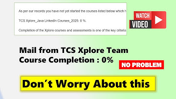 Got TCS Xplore 0% Completion Mail? Here