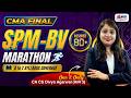 CMA Final Group IV - SPM-BV Marathon Revision🔥By Divya Agarwal Mam | MEPL Classes
