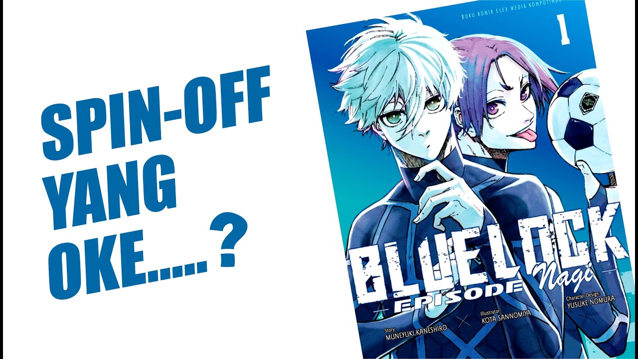 Review Komik Blue Lock Episode Nagi - Spin Off Yang Wajib Koleksi - YouTube