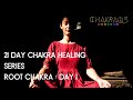 21 Day Chakra Healing Series : Day 1 : ROOT CHAKRA : Sensing your roots