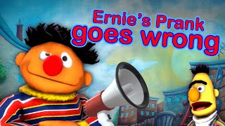 Ernie’s prank goes wrong