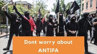 Why you shouldn’t be worried about Antifa