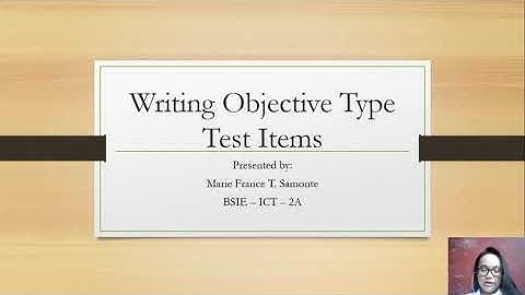 Writing Objective Types Test Items (Alternative Response, Matching Type, Multiple Choice) - SAMONTE