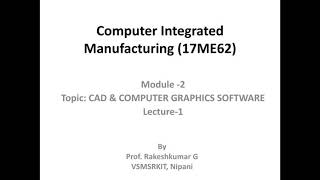 CIM Module 2 CAD & Computer Graphics Lecture 1