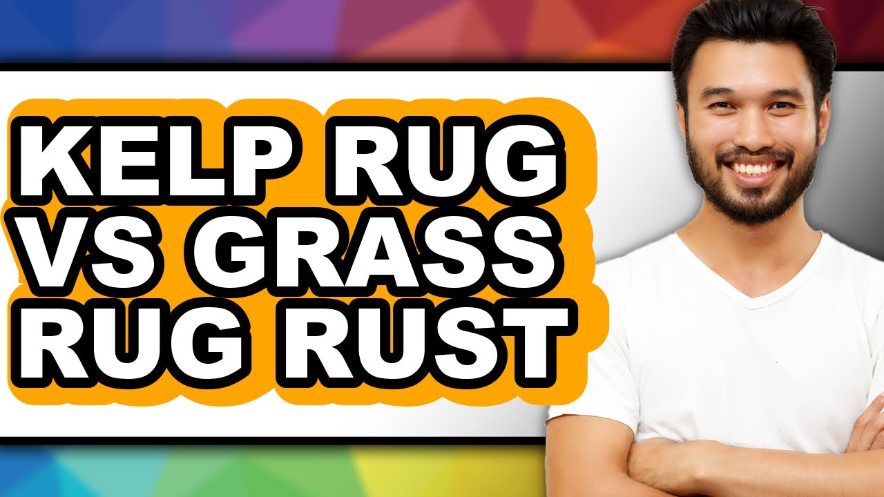 Rust Game Grass Rug Kelp Rug vs Grass Rug Rust - Which is Better? - YouTube