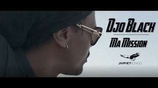 Ma Mission - Djo Black - Clip Officiel