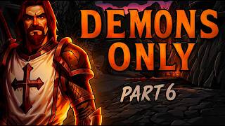 Can You Reach 60 By ONLY Killing Demons (Part 6)
