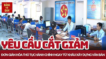 Cắt giảm, đơn giản hóa thủ tục hành chính | Tin tức CHÍNH TRỊ - XÃ HỘI
