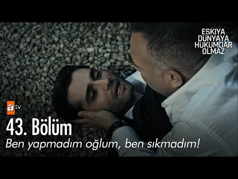 Ben yapmadım oğlum, ben sıkmadım! - Eşkıya Dünyaya Hükümdar Olmaz 43. Bölüm - atv