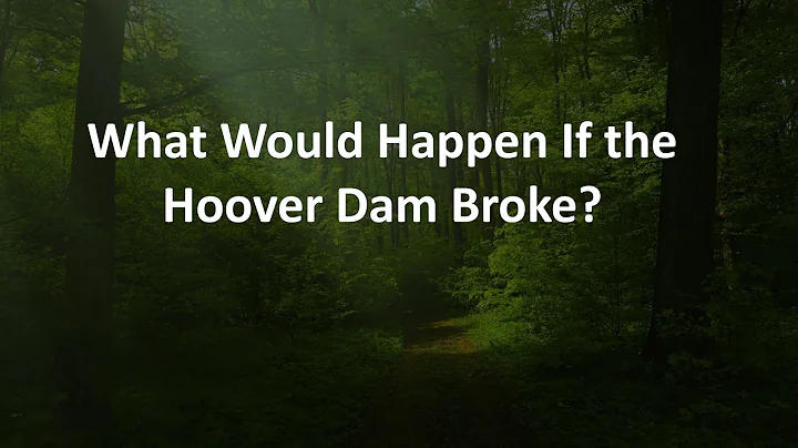 What Would Happen If the Hoover Dam Broke?