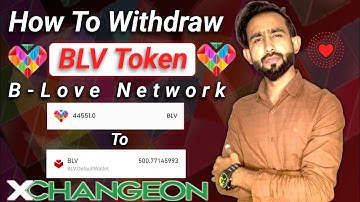 How To withdraw BLV Token B Love Network to Xchangeon - Love Crypto Token withdrawal Process