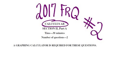 Visca AP Calculus AB 2017 Exam Problems FRQ 2