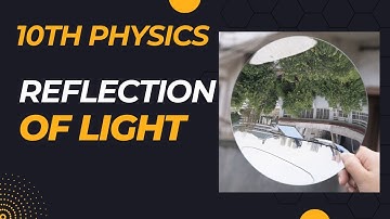 Reflection of light | 10th Class Physics | Class 10 Geometrical optics |