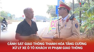 Cảnh sát giao thông Thanh Hóa tăng cường xử lý xe ô tô khách vi phạm giao thông | NSTH