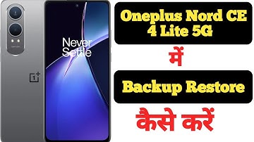 How to backup and restore data in Oneplus Nord CE 4 Lite 5G||Oneplus Nord CE 4 Lite 5G data backup||
