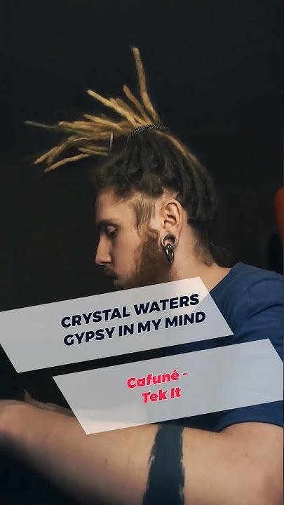 Never Dull Gypsy In My Mind Lyrics CRYSTAL WATERS (NEVER DULL'S EDIT) - GYPSY IN MY MIND x Cafuné - Tek It