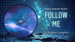 Follow Me - Album Space exploration | Chill Electronic beats for a Instrumental Space Ambient Music